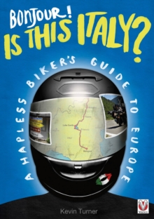 Bonjour! is This Italy? : A Hapless Biker's Guide to Europe, Paperback Bonjour! is This Italy? : A Hapless Biker's Guide to Europe, Paperback