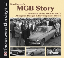 Don Hayter's MGB Story : The Birth of the MGB in MG's Abingdon Design & Development Office, Paperback Book Don Hayter's MGB Story : The Birth of the MGB in MG's Abingdon Design & Development Office, Paperback Book