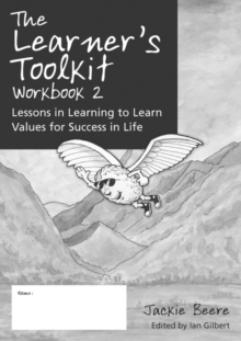 The Learner's Toolkit : Lessons in Learning to Learn, Values for Success in Life Student Workbook Bk. 2, Paperback Book The Learner's Toolkit : Lessons in Learning to Learn, Values for Success in Life Student Workbook Bk. 2, Paperback Book