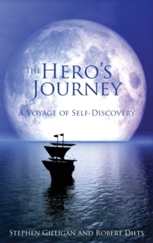 The Hero's Journey : A Voyage of Self Discovery, Hardback Book The Hero's Journey : A Voyage of Self Discovery, Hardback Book