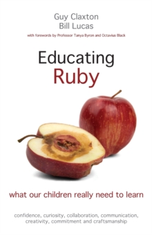 Educating Ruby : What Our Children Really Need to Learn, Paperback Book Educating Ruby : What Our Children Really Need to Learn, Paperback Book
