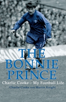 The Bonnie PrinceCharlie Cooke - My Football Life, Paperback Book The Bonnie PrinceCharlie Cooke - My Football Life, Paperback Book