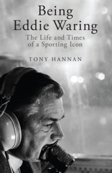 Being Eddie Waring, Hardback Book Being Eddie Waring, Hardback Book