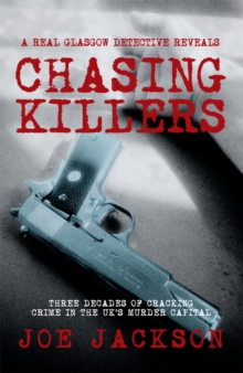 Chasing Killers : Three Decades of Cracking Crime in the UK's Murder Capital, Paperback Book Chasing Killers : Three Decades of Cracking Crime in the UK's Murder Capital, Paperback Book