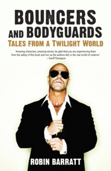 Bouncers and Bodyguards : Tales from a Twilight World, Paperback Bouncers and Bodyguards : Tales from a Twilight World, Paperback