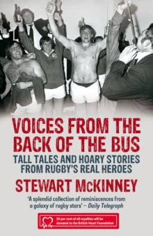Voices from the Back of the Bus : Tall Tales and Hoary Stories from Rugby's Real Heroes, Paperback Book Voices from the Back of the Bus : Tall Tales and Hoary Stories from Rugby's Real Heroes, Paperback Book