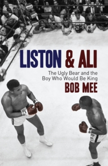 Liston and Ali : The Ugly Bear and the Boy Who Would Be King, Paperback Book Liston and Ali : The Ugly Bear and the Boy Who Would Be King, Paperback Book