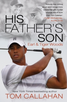 His Father's Son : Earl and Tiger Woods, Paperback Book His Father's Son : Earl and Tiger Woods, Paperback Book