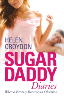 Sugar Daddy Diaries : When a Fantasy Became an Obsession, Paperback Book Sugar Daddy Diaries : When a Fantasy Became an Obsession, Paperback Book