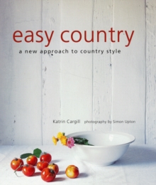 Easy Country : A New Approach to Country Style, Paperback Easy Country : A New Approach to Country Style, Paperback