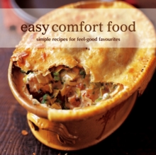Easy Comfort Food : Simple Recipes for Feel-Good Favourites, Paperback Book Easy Comfort Food : Simple Recipes for Feel-Good Favourites, Paperback Book