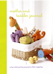 Mother and Toddler Journal : A Fun Interactive Journal for Mother and Toddler, Hardback Book Mother and Toddler Journal : A Fun Interactive Journal for Mother and Toddler, Hardback Book
