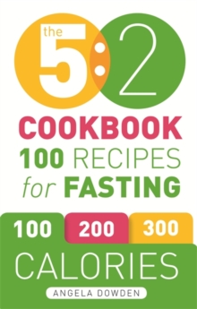 The 5:2 Cookbook : 100 Recipes for Fasting, Paperback Book The 5:2 Cookbook : 100 Recipes for Fasting, Paperback Book