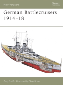 German Battlecruisers 1914-18, Paperback German Battlecruisers 1914-18, Paperback