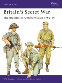 Britain's Secret War : The Indonesian Confrontation 1962-66, Paperback Book Britain's Secret War : The Indonesian Confrontation 1962-66, Paperback Book