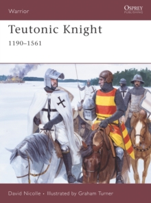 Teutonic Knight : 12th-16th Centuries, Paperback Book Teutonic Knight : 12th-16th Centuries, Paperback Book
