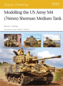 Modelling the Us Army M4 (76mm) Sherman Medium Tank, Paperback Book Modelling the Us Army M4 (76mm) Sherman Medium Tank, Paperback Book