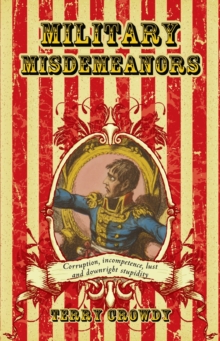 Military Misdemeanours : True Tales of Military Mischief, Hardback Book Military Misdemeanours : True Tales of Military Mischief, Hardback Book