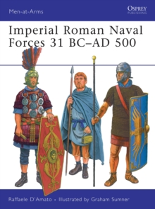 Imperial Roman Naval Forces 31 BC-AD 500, Paperback Book Imperial Roman Naval Forces 31 BC-AD 500, Paperback Book