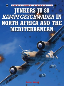 Junkers Ju 88 Kampfgeschwader in North Africa and the Mediterranean, Paperback Book Junkers Ju 88 Kampfgeschwader in North Africa and the Mediterranean, Paperback Book