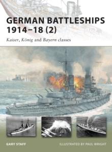 German Battleships 1914-18 : Kaiser, Konig and Bayern Classes No. 2, Paperback Book German Battleships 1914-18 : Kaiser, Konig and Bayern Classes No. 2, Paperback Book