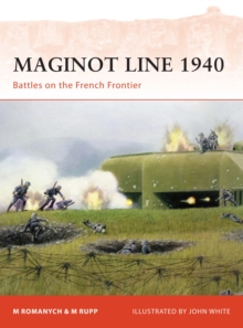 Maginot Line 1940 : Battles on the French Frontier, Paperback Book Maginot Line 1940 : Battles on the French Frontier, Paperback Book