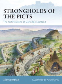 Strongholds of the Picts : The Fortifications of Dark Age Scotland, Paperback Book Strongholds of the Picts : The Fortifications of Dark Age Scotland, Paperback Book