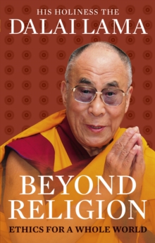 Beyond Religion : Ethics for a Whole World, Paperback Book Beyond Religion : Ethics for a Whole World, Paperback Book