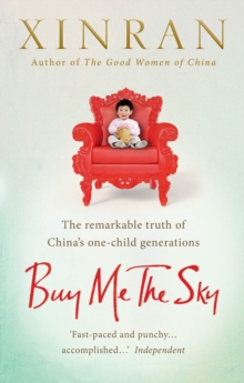 Buy Me the Sky : The Remarkable Truth of China's One-Child Generations, Paperback Book Buy Me the Sky : The Remarkable Truth of China's One-Child Generations, Paperback Book