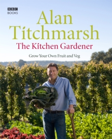 The Kitchen Gardener : Grow Your Own Fruit and Veg, Hardback The Kitchen Gardener : Grow Your Own Fruit and Veg, Hardback