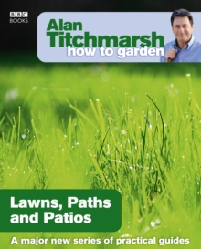 Alan Titchmarsh How to Garden: Lawns Paths and Patios, Paperback Book Alan Titchmarsh How to Garden: Lawns Paths and Patios, Paperback Book