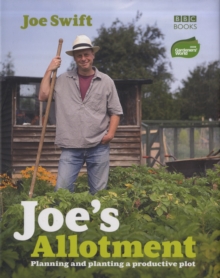 Joe's Allotment : Planning and Planting a Productive Plot, Hardback Book Joe's Allotment : Planning and Planting a Productive Plot, Hardback Book