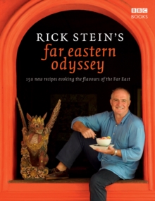 Rick Stein's Far Eastern Odyssey, Hardback Rick Stein's Far Eastern Odyssey, Hardback