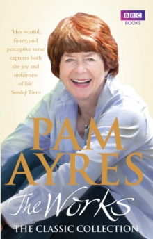 Pam Ayres - the Works : The Classic Collection, Paperback Book Pam Ayres - the Works : The Classic Collection, Paperback Book