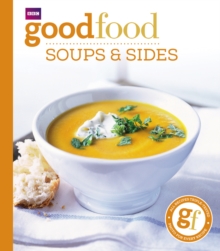 Good Food: Soups & Sides : Triple-tested recipes, Paperback Book Good Food: Soups & Sides : Triple-tested recipes, Paperback Book