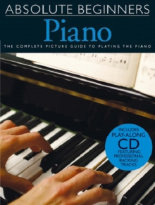 Absolute Beginners : Piano - Book One, Paperback Book Absolute Beginners : Piano - Book One, Paperback Book