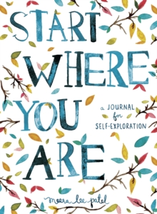 Start Where You are : A Journal for Self-Exploration, Paperback Book Start Where You are : A Journal for Self-Exploration, Paperback Book