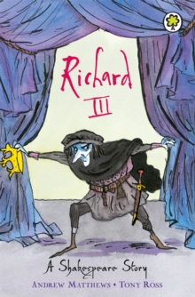 Richard III : Shakespeare Stories for Children, Paperback Richard III : Shakespeare Stories for Children, Paperback