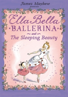 Ella Bella Ballerina and the Sleeping Beauty, Paperback Book Ella Bella Ballerina and the Sleeping Beauty, Paperback Book