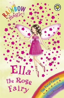 Ella The Rose Fairy : The Petal Fairies Book 7, Paperback Book Ella The Rose Fairy : The Petal Fairies Book 7, Paperback Book