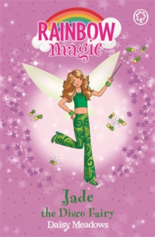 Jade the Disco Fairy : The Dance Fairies Book 2, Paperback Jade the Disco Fairy : The Dance Fairies Book 2, Paperback