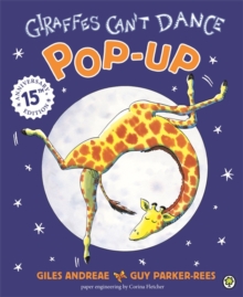 Giraffes Can't Dance : Pop Up Gift Edition, Hardback Book Giraffes Can't Dance : Pop Up Gift Edition, Hardback Book