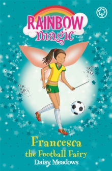 Francesca the Football Fairy : The Sporty Fairies Book 2, Paperback Book Francesca the Football Fairy : The Sporty Fairies Book 2, Paperback Book