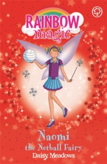 The Naomi the Netball Fairy : The Sporty Fairies, Paperback The Naomi the Netball Fairy : The Sporty Fairies, Paperback