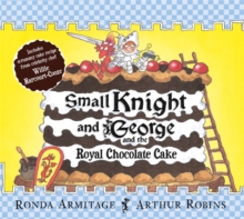 Small Knight and George and the Royal Chocolate Cake, Paperback Book Small Knight and George and the Royal Chocolate Cake, Paperback Book