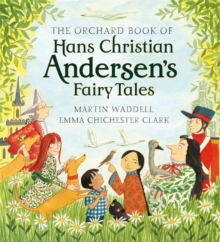 The Orchard Book of Hans Christian Andersen's Fairy Tales, Hardback The Orchard Book of Hans Christian Andersen's Fairy Tales, Hardback