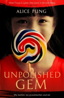 Unpolished Gem : My Mother, My Grandmother and Me, Paperback Unpolished Gem : My Mother, My Grandmother and Me, Paperback