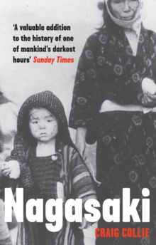 Nagasaki : The Massacre of the Innocent and the Unknowing, Paperback Book Nagasaki : The Massacre of the Innocent and the Unknowing, Paperback Book