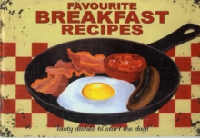 Favourite Breakfast Recipes : Tasty Dishes to Start the Day, Paperback Favourite Breakfast Recipes : Tasty Dishes to Start the Day, Paperback