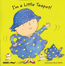 I'm a Little Teapot, Board book Book I'm a Little Teapot, Board book Book